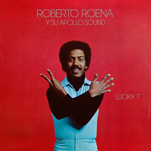 Lucky 7 Roberto Roena y Su Apollo Sound