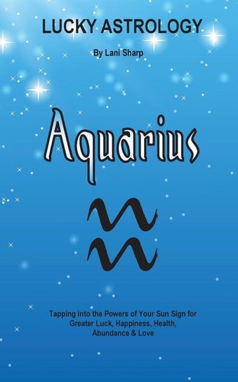 Lucky Astrology - Aquarius Sharp Lani