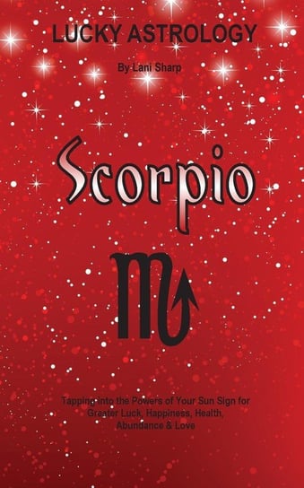 Lucky Astrology - Scorpio Sharp Lani