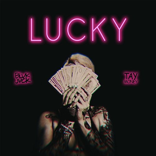 LUCKY BLVK JVCK feat. Tay Money