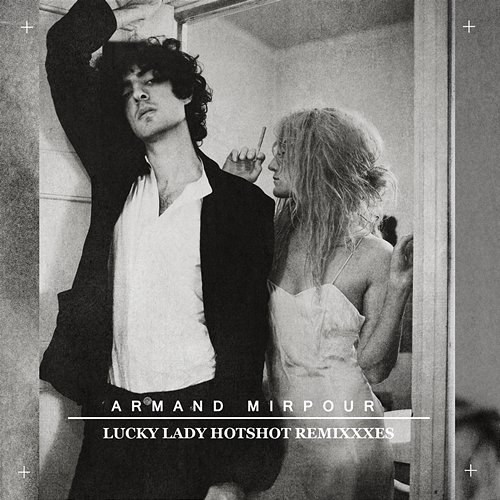 Lucky Lady Hotshot Remixxxes Armand Mirpour