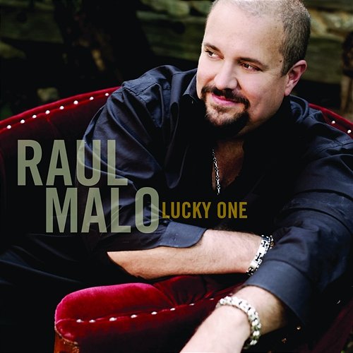 Lucky One Raul Malo