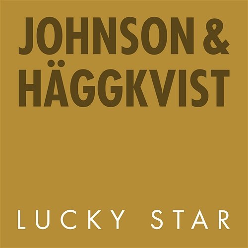 Lucky Star Johnson & Häggkvist, Andreas Johnson, Carola