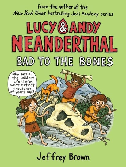 Lucy and Andy Neanderthal: Bad to the Bones Brown Jeffrey