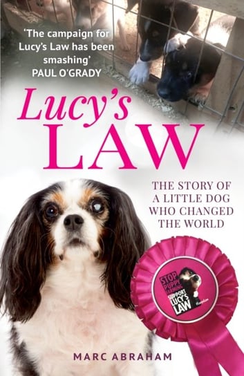 Lucys Law. The story of a little dog who changed the world Marc Abraham
