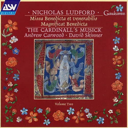 Ludford: Missa Benedicta et venerabilis The Cardinall's Musick, Andrew Carwood, David Skinner