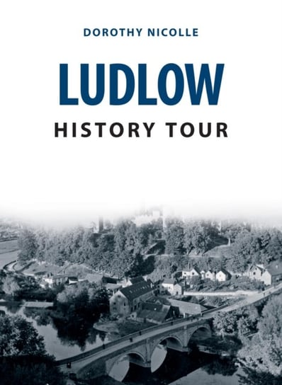Ludlow History Tour Dorothy Nicolle