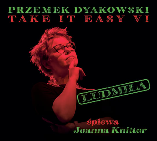 Ludmiła Przemek Dyakowski Take it Easy VI