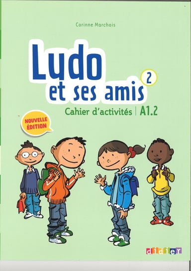 Ludo et ses amis 2. Nouvelle Cahier d'activites Marchois Corinne