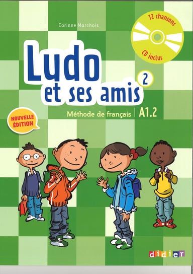 Ludo et ses amis 2. Nouvelle Methode de francais + CD Marchois Corinne