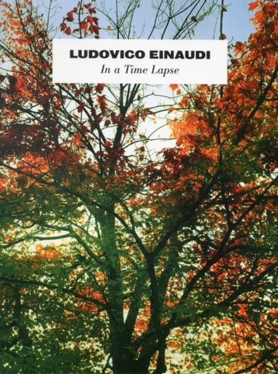 Ludovico Einaudi: In A Time Lapse Music Sales Limited