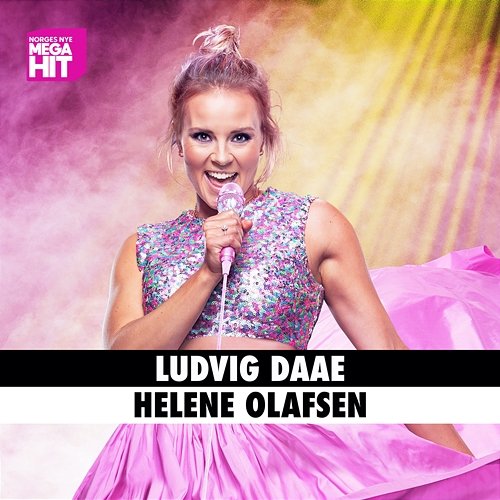 Ludvig Daae Norges Nye Megahit, Helene Olafsen