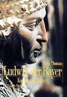 Ludwig der Bayer (1282 - 1347) Thomas Heinz