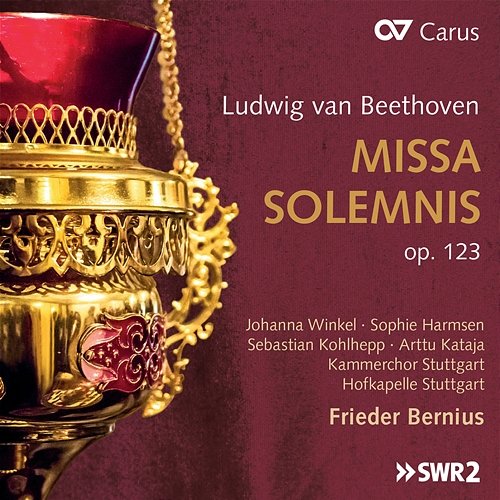 Ludwig van Beethoven: Missa solemnis Johanna Winkel, Sebastian Kohlhepp, Sophie Harmsen, Arttu Kataja, Kammerchor Stuttgart, Hofkapelle Stuttgart, Frieder Bernius