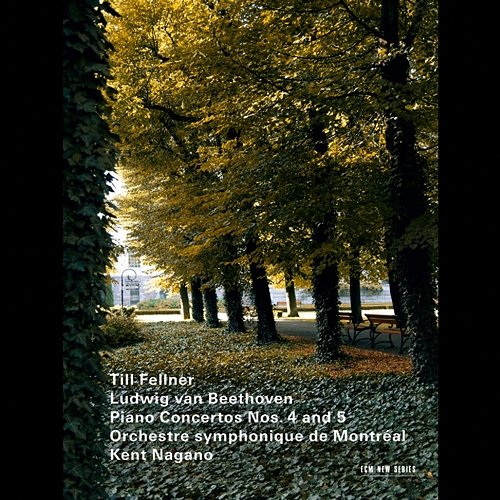 Ludwig van Beethoven - Piano Concertos Nos. 4 and 5 Till Fellner, Orchestre Symphonique de Montréal, Kent Nagano
