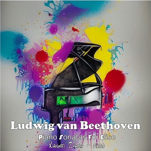 Ludwig van Beethoven: Piano Sonatas, For Elise Vol. 4 Xianmei Zhang