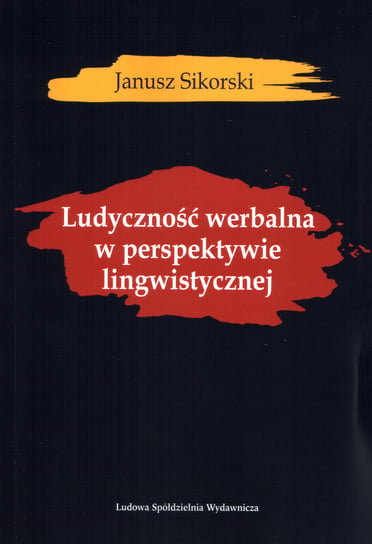 Ludyczność werbalna w perspektywie lingwistycznej Sikorski Janusz