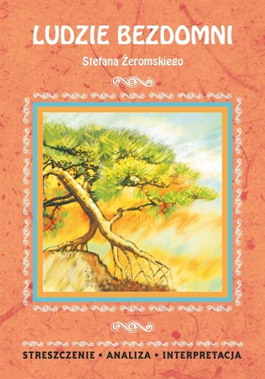 Ludzie bezdomni Stefana Żeromskiego. Streszczenie, analiza, interpretacja - ebook PDF Kubryn Justyna