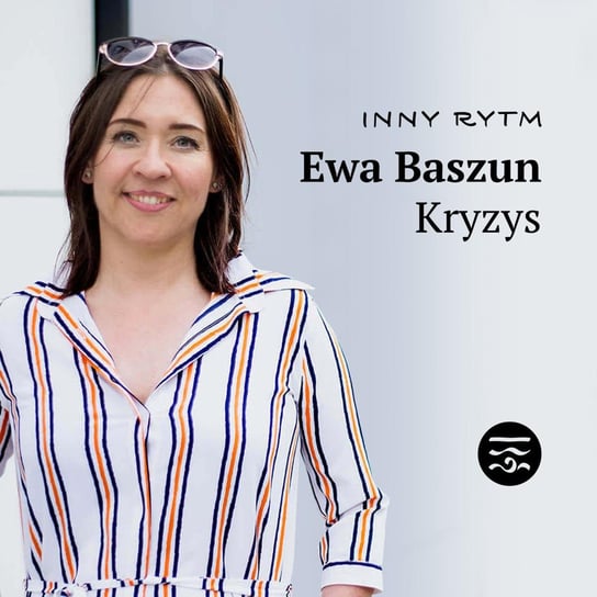 Ludzie Ewa Baszun - Inny rytm - podcast Lewartowski Adam, Jankowski Igor