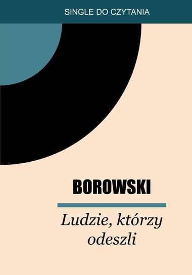 Ludzie, którzy szli Borowski Tadeusz
