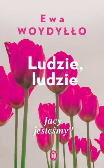 Ludzie, ludzie Woydyłło Ewa