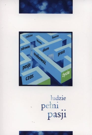 Ludzie pełni pasji Opracowanie zbiorowe