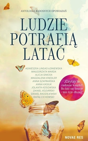 Ludzie potrafią latać - ebook mobi Lingas-Łoniewska Agnieszka, Warda Małgorzata, Sinicka Alicja, Knedler Magdalena, Kasiuk Anna, Kosowska Jolanta, Koziarski Daniel, Radziejewski Daniel, Cichowski Rafał