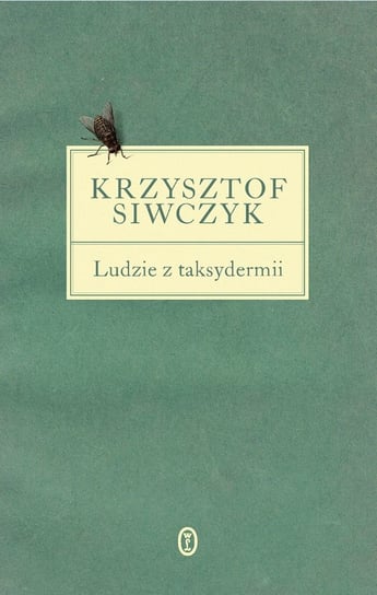 Ludzie z taksydermii Siwczyk Krzysztof