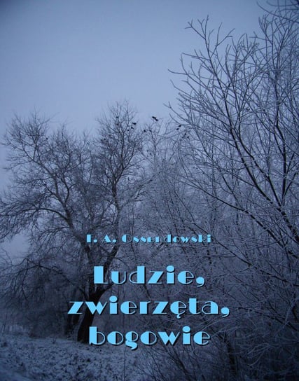 Ludzie, zwierzęta, bogowie - ebook epub Ossendowski Antoni Ferdynand