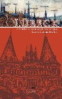 Lübeck - Geschichte der Stadt, der Kultur und der Künste bis zum Ende des 19. Jahrhunderts Grautoff Otto