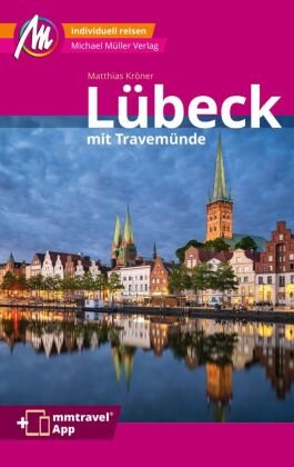 Lübeck MM-City inkl. Travemünde Reiseführer Michael Müller Verlag Michael Müller Verlag