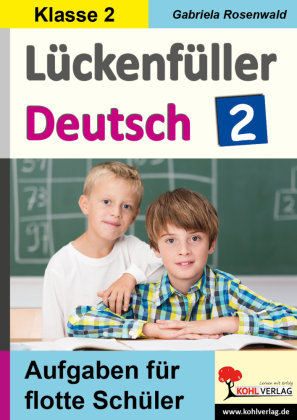 Lückenfüller Deutsch / Klasse 2. Tl.2 KOHL VERLAG Der Verlag mit dem Baum