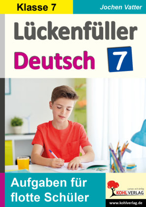 Lückenfüller Deutsch / Klasse 7 KOHL VERLAG Der Verlag mit dem Baum
