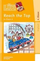 LÜK  Reach the top in Class 6 Shatliff Barbara