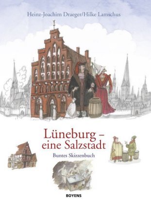 Lüneburg - eine Salzstadt Boyens Buchverlag