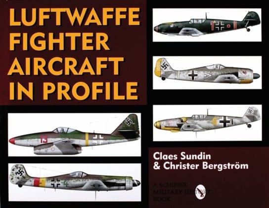 Luftwaffe Fighter Aircraft in Profile Sundin Claes, Bergstrom Christer