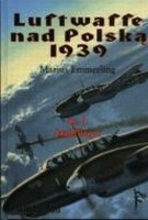 Luftwaffe nad Polską 1939 Część 1 Jagdflieger Emmerling Marius
