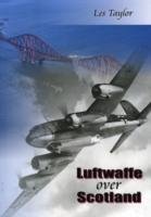 Luftwaffe over Scotland Taylor Les