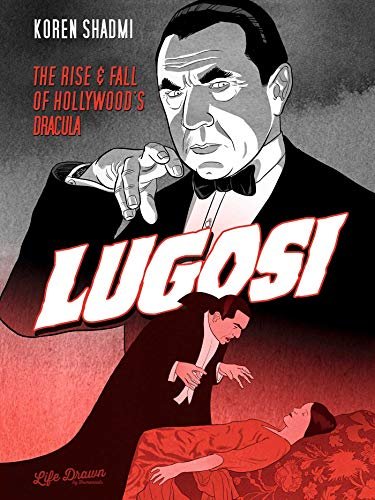 Lugosi. The Rise and Fall of Hollywoods Dracula Shadmi Koren