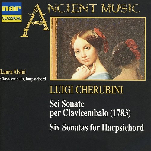 Luigi Cherubini: Sei sonate per clavicembalo Laura Alvini