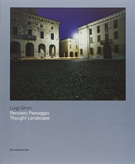 Luigi Ghirri: Thought Landscapes Opracowanie zbiorowe