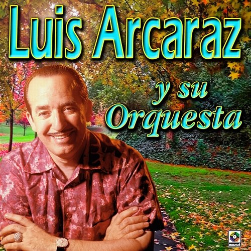 Luis Arcaráz Y Su Orquesta Luis Arcaráz y Su Orquesta
