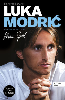 Luka Modric. Mein Spiel Edel Sports - ein Verlag der Edel Verlagsgruppe