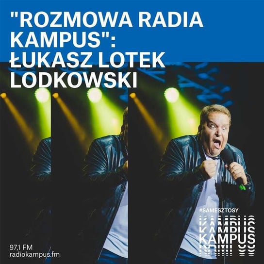 Łukasz Lotek Lodkowski - Rozmowa Radia Kampus - podcast Radio Kampus, Malinowski Robert