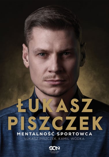 Łukasz Piszczek. Mentalność sportowca Łukasz Piszczek, Kamil Wódka