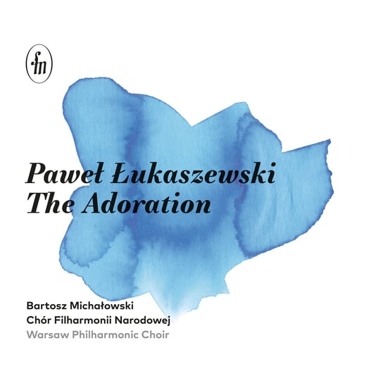 Łukaszewski: The Adoration Chór Filharmonii Narodowej, Michałowski Bartosz