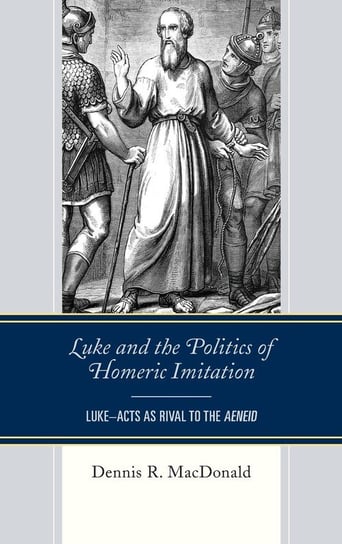 Luke and the Politics of Homeric Imitation Macdonald Dennis R.