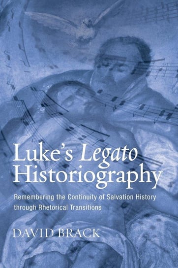 Luke's Legato Historiography Brack David