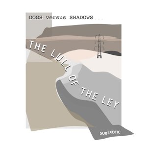Lull of the Ley Dog Versus Shadows