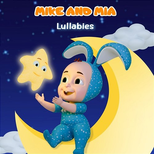 Lullabies Mike, Mia